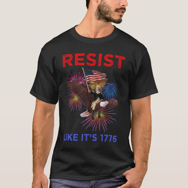 Resist Like It's 1776 T-Shirt (Vorderseite)