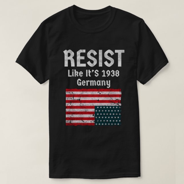 Resist Like It's 1938 Deutschland T-Shirt (Design vorne)