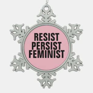 Resist Persist Feminist Schneeflocken Zinn-Ornament
