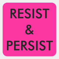Resist & Persist: fett schwarzer Text auf heiß ros