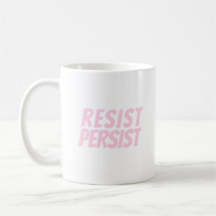 Resist Persist hellrosa moderne Typografie Kaffeetasse