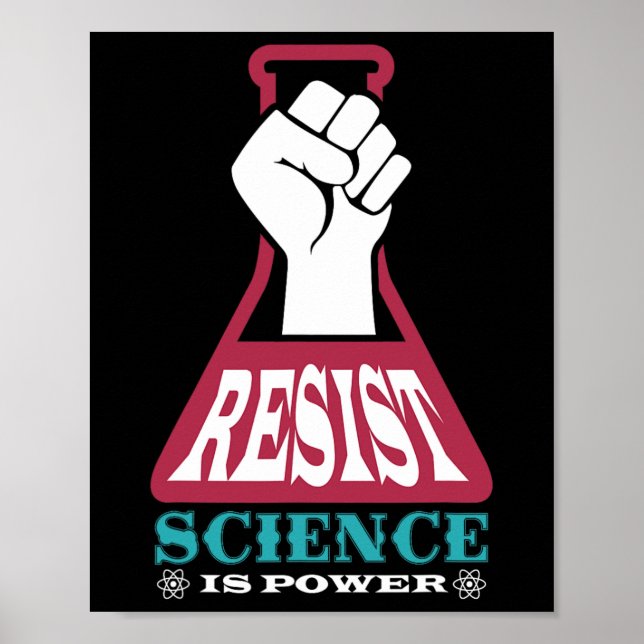 Resist Science ist Power Future Scientistry Chemis Poster (Vorne)