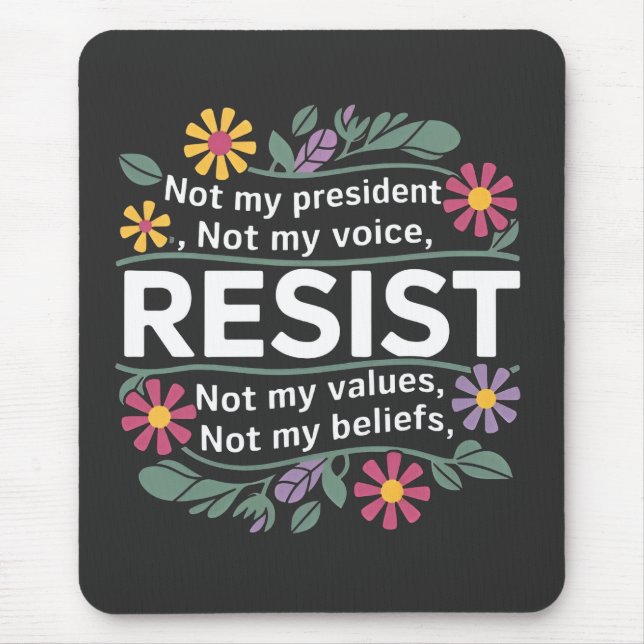 Resist subtile Anti Trump Blumenprotest Mousepad (Vorne)