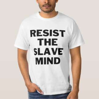 RESIST THE SLAVA MIND T-Shirt