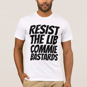 RESISTIEREN DER LIBERALEN KOMMUNISTISCHEN BASTARTA T-Shirt