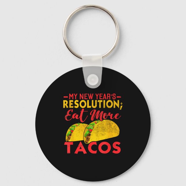 Resolution Eat More Tacos Funny New Year Holiday  Schlüsselanhänger (Vorderseite)