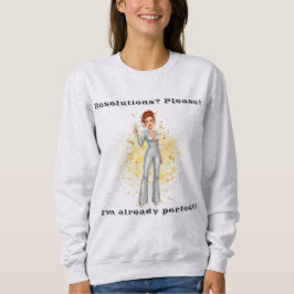 Resolutions? Please! Fun New Year's Sweatshirt