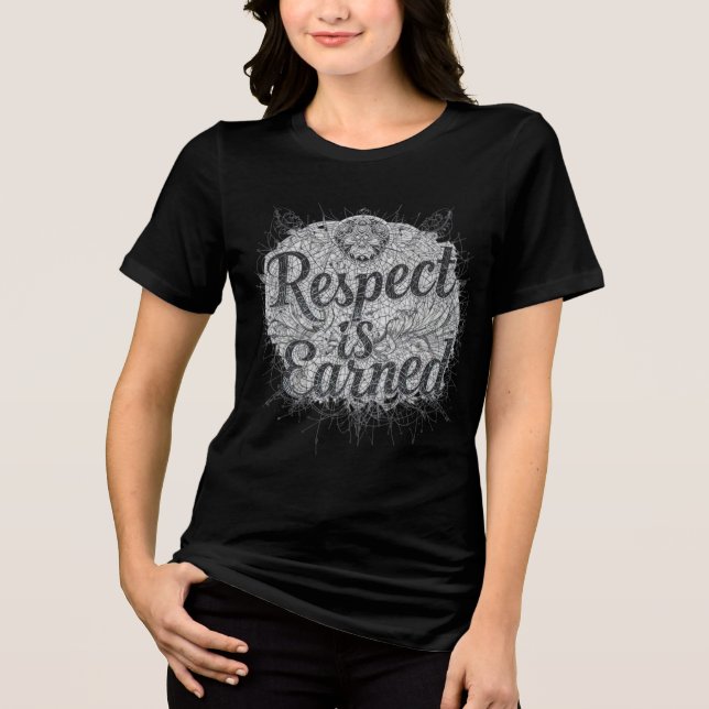 "Respect Is Earned - Bold Motivational Streetwear  Tri-Blend Shirt (Vorderseite)