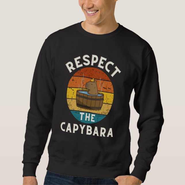 Respect The Capybara Rodent Animal Joke Pull Up Sweatshirt (Vorderseite)