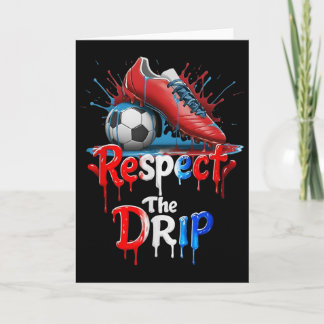 Respect The Drip Soccer Graffiti Street Style  Karte