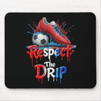 Respect The Drip Soccer Graffiti Street Style  Mousepad