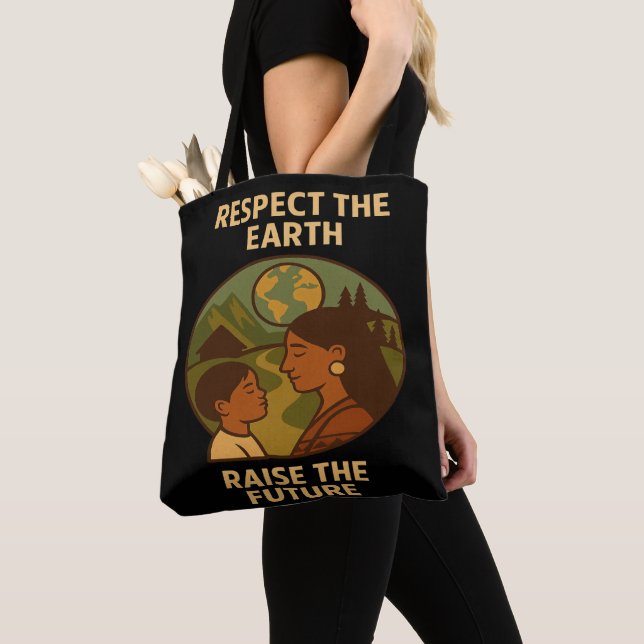Respect the Earth, Raise the Future Tasche (Von Nahem)