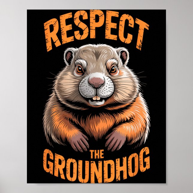 Respect The Groundhog Punxsutawney Phil Funny Holi Poster (Vorne)