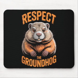 Respect the groundhog punxsutawney phil funny mousepad