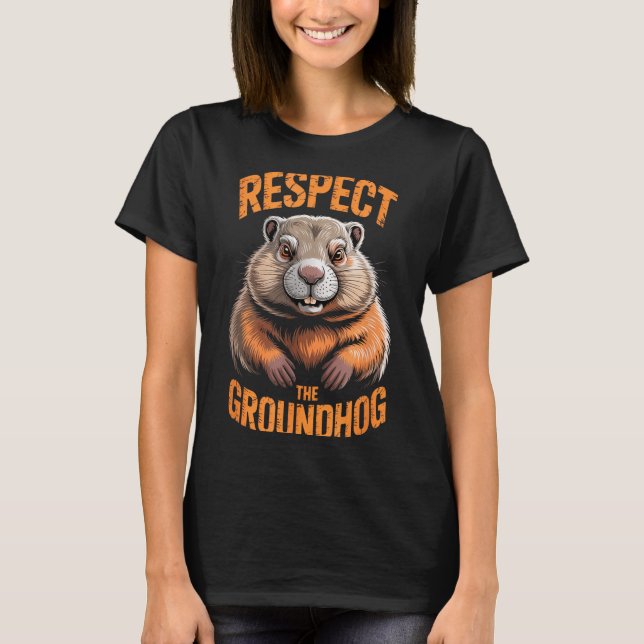 Respect the groundhog punxsutawney phil funny T-Shirt (Vorderseite)