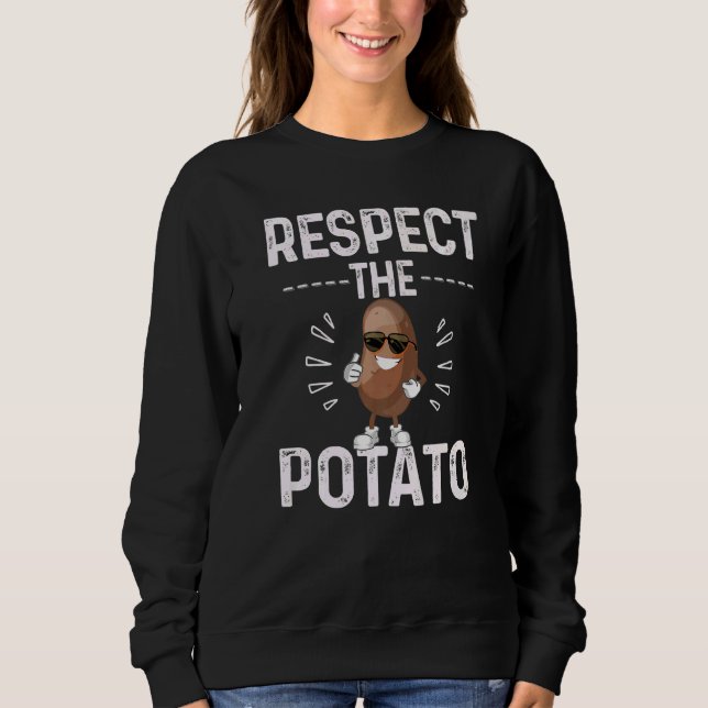 Respect The Potato Best Root Vegetable Potatoes Ve Sweatshirt (Vorderseite)