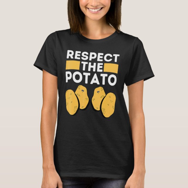 RESPECT THE POTATO Is Potato Internet Meme Potato T-Shirt (Vorderseite)
