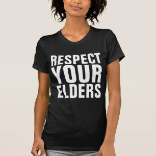 RESPECTEZ VOS AÎNÉS Drôle T-Shirts d'anniversaire