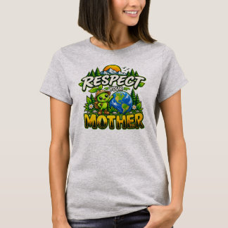 Respectez votre mère Nature T-Shirt PodPea Terre
