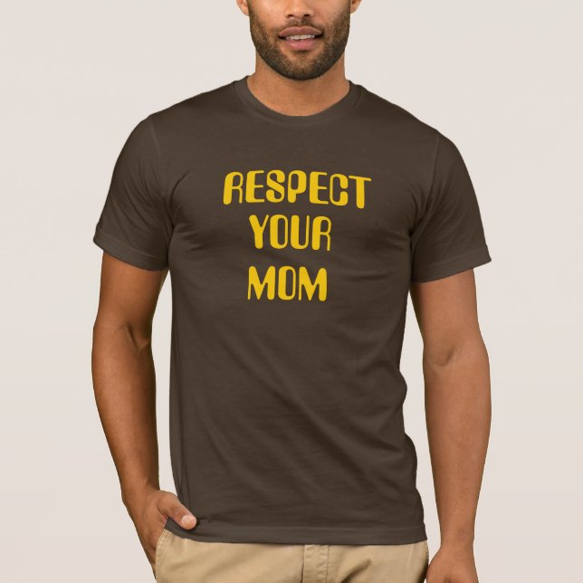 RESPECTEZ VOTRE T-SHIRT DE MAMAN (Devant)
