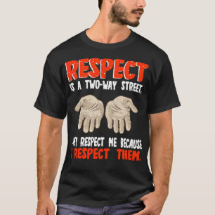 Respekt ist eine zweistrahlige Straße, die sie mic T-Shirt