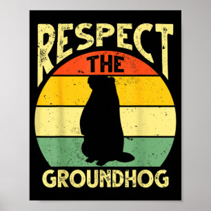 Respektiere das Groundhog-Waldmurmeltier-Design Gr Poster