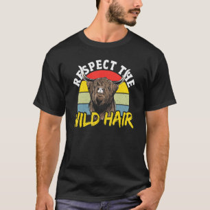 Respektiere das wilde Haar Highland-Rind Kuh T-Shirt