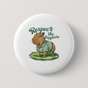 Respektiere den Capybara - Lustiges Foto Nagetier  Button