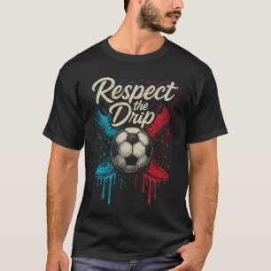 Respektiere den Drip-Soccer-Byll-Schuh Kids Teen W T-Shirt