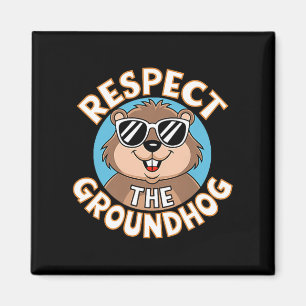 Respektiere den Groundhog Skurriler Groundhog-Tag Magnet