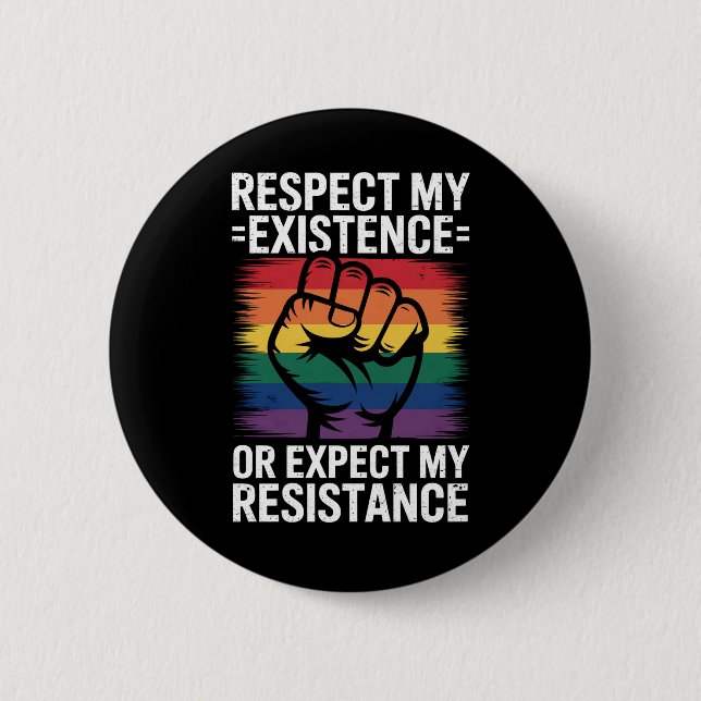 Respektiere meine Existenz oder erwarte meinen Wid Button (Vorderseite)