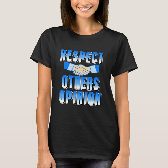 Respektieren anderer Meinung Toleranz Freiheit der T-Shirt (Vorderseite)