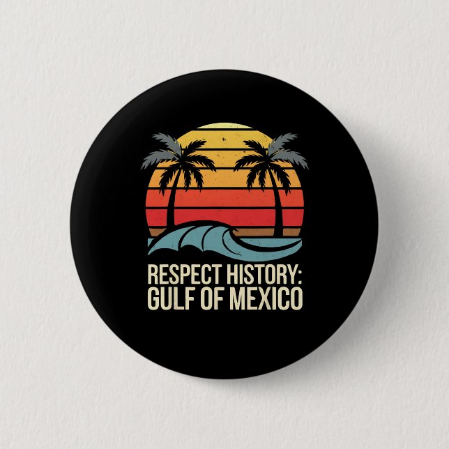 Respektieren der Geschichte Golf von Mexiko Retro  Button (Vorderseite)