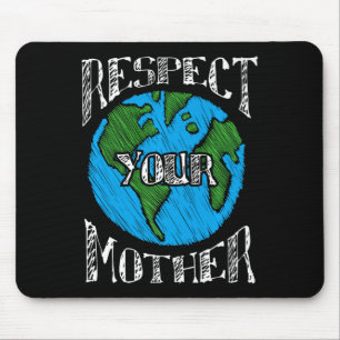 Respektieren der Mutter Erde Tag Planet Klimawande Mousepad