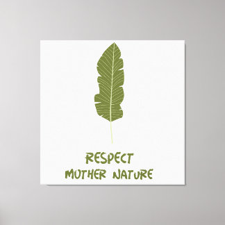 Respektieren der Mutter Natur Leinwanddruck