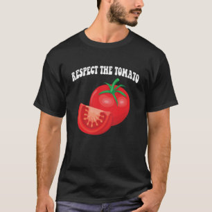 Respektieren der Tomate T-Shirt