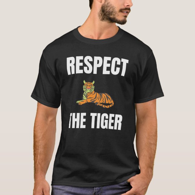 Respektieren des Tigers T-Shirt (Vorderseite)
