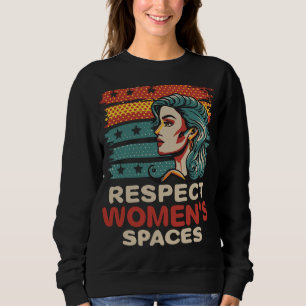 Respektieren Frauenräume Retro Frauen USA Sweatshirt
