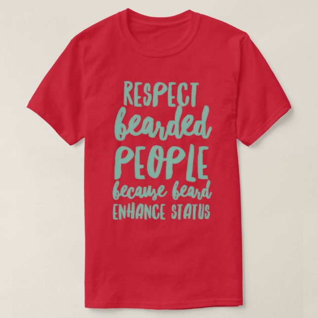 Respektieren Sie Bärenmenschen, weil Bart den Stat T-Shirt (Design vorne)