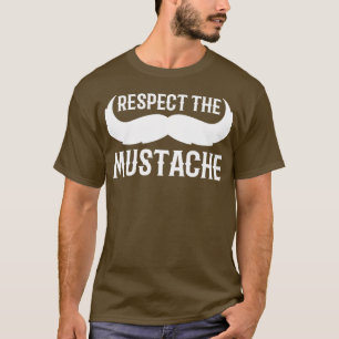Respektieren Sie das Geschenk von Herrn Mustache T-Shirt