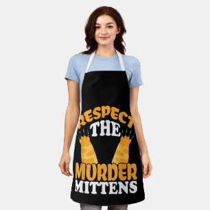 Respektieren Sie das Mörder Mittens Cat Owner Cat  Schürze