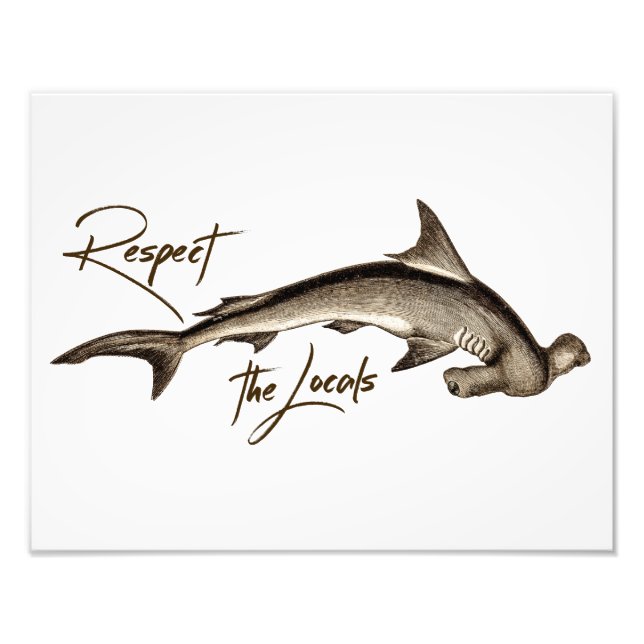 Respektieren Sie das örtliche Hammerhead Shark Fun Fotodruck (Vorne)