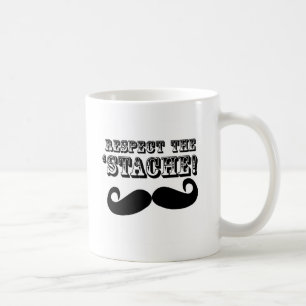 Respektieren Sie das 'Stache Kaffeetasse