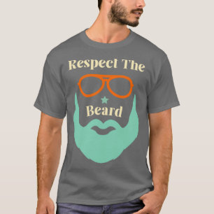 Respektieren Sie den Bart 1 1 T-Shirt