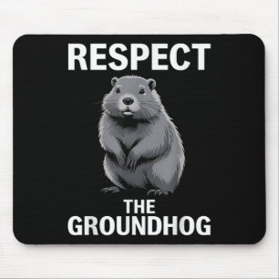 Respektieren Sie den glücklichen Groundhog Day Url Mousepad