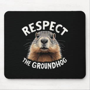 Respektieren Sie den Groundhog Celebrate Groundhog Mousepad