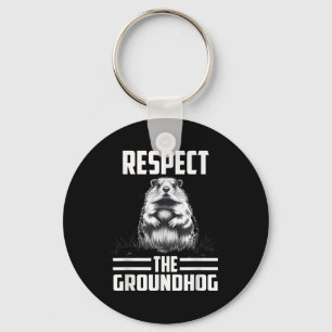 Respektieren Sie den Groundhog Celebrate Groundhog Schlüsselanhänger