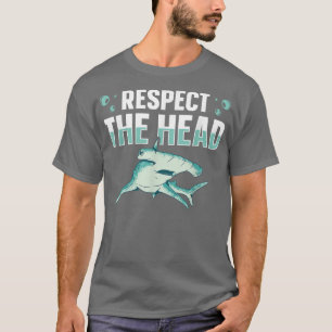 Respektieren Sie den Kopf Design für einen Hammerh T-Shirt
