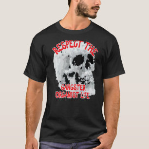 Respektieren Sie die Gangster Organist Life Skull T-Shirt