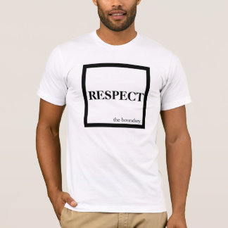 Respektieren Sie die Grenze T-Shirt